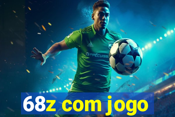 68z com jogo